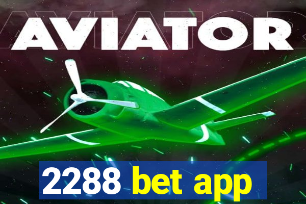 2288 bet app